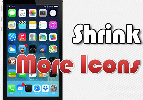 アイコンサイズ変更 Shrink アイコン数変更 More Icons がios 7に対応したよ Tools 4 Hack